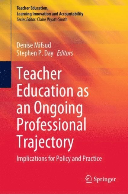 Stephen P. Day, Denise Mifsud - Teacher Education as an Ongoing Professional Trajectory, E-bok