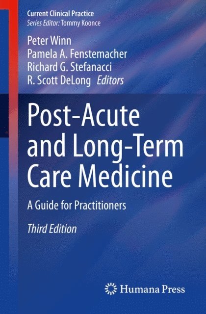 R. Scott DeLong, Richard G. Stefanacci, Pamela A. Fenstemacher, Peter Winn - Post-Acute and Long-Term Care Medicine, E-bok