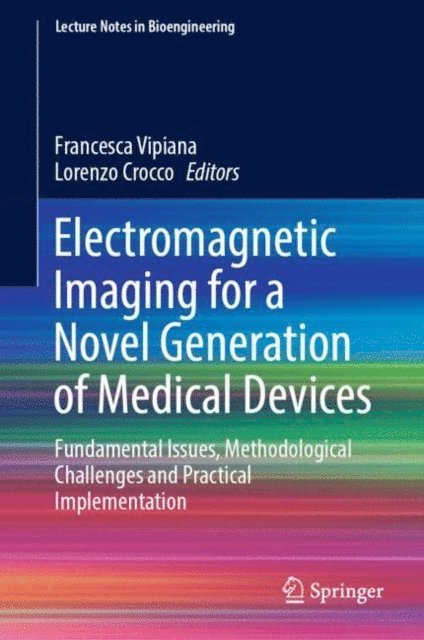 Lorenzo Crocco, Francesca Vipiana - Electromagnetic Imaging for a Novel Generation of Medical Devices, E-bok