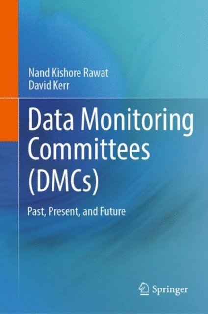 David Kerr, Nand Kishore Rawat - Data Monitoring Committees (DMCs), E-bok