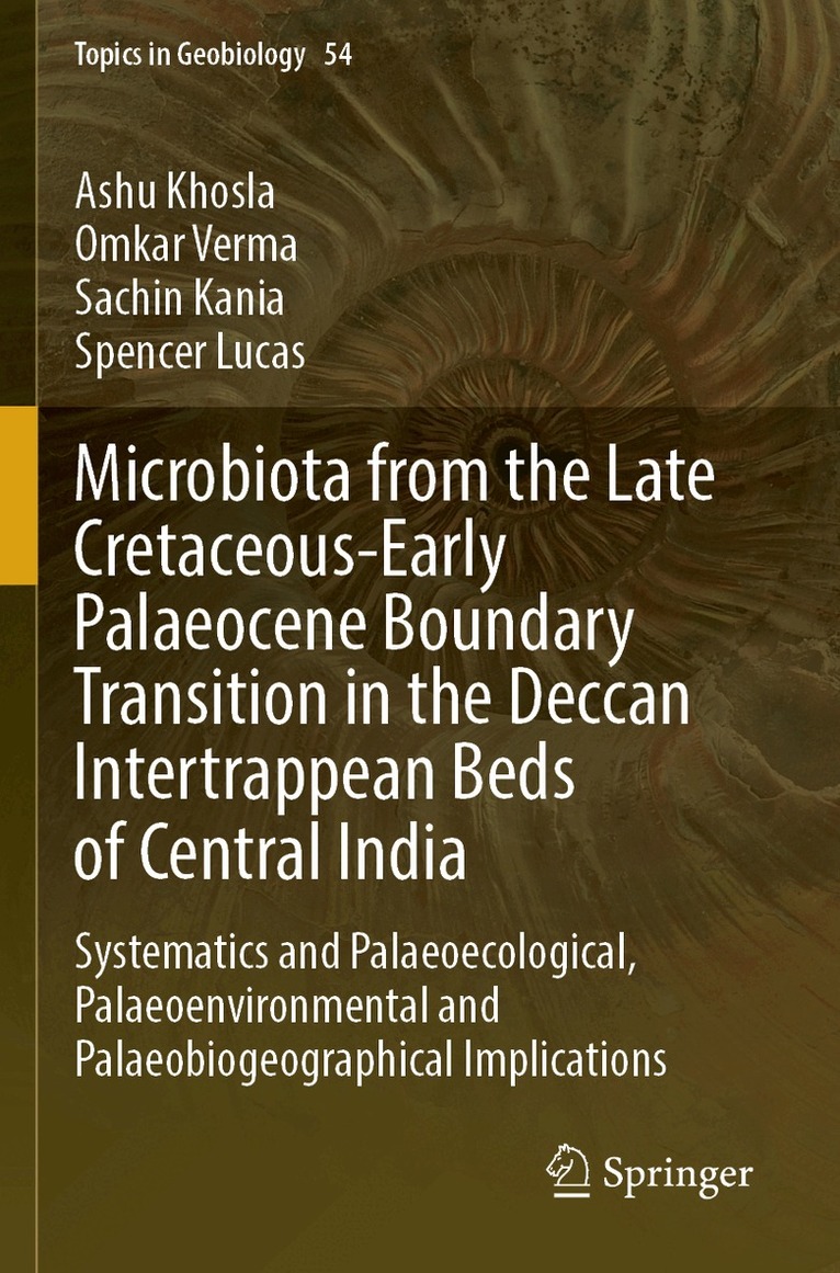 Ashu Khosla, Omkar Verma, Sachin Kania, Spencer Lucas - Microbiota from the Late Cretaceous-Early Palaeocene Boundary Transition in the Deccan Intertrappean Beds of Central India, Häftad
