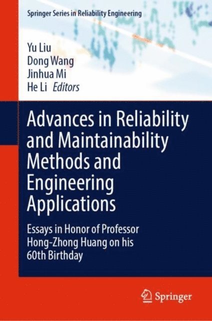 He Li, Jinhua Mi, Dong Wang, Yu Liu - Advances in Reliability and Maintainability Methods and Engineering Applications, E-bok
