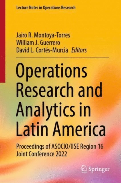 David L. Cortes-Murcia, William J. Guerrero, Jairo R. Montoya-Torres - Operations Research and Analytics in Latin America, E-bok