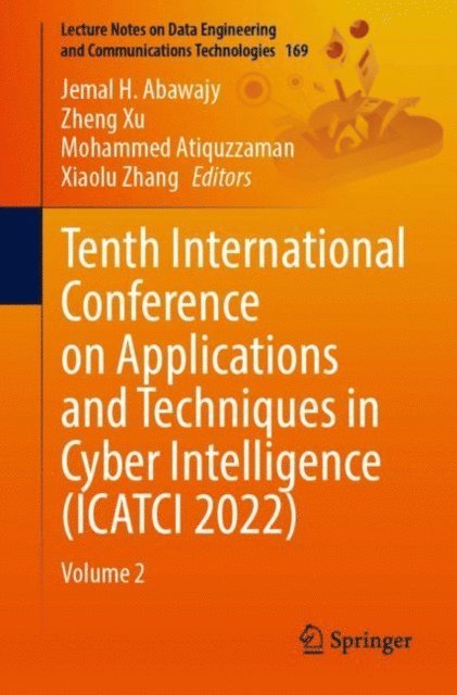 Xiaolu Zhang, Mohammed Atiquzzaman, Zheng Xu, Jemal H. Abawajy - Tenth International Conference on Applications and Techniques in Cyber Intelligence (ICATCI 2022), E-bok
