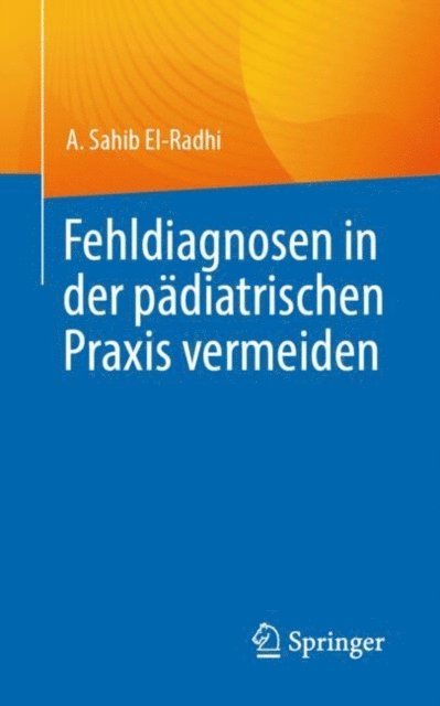 A. Sahib El-Radhi - Fehldiagnosen in der pädiatrischen Praxis vermeiden, E-bok