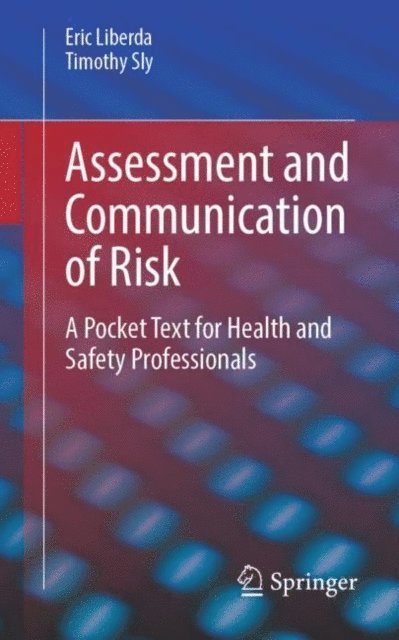 Timothy Sly, Eric Liberda - Assessment and Communication of Risk, E-bok