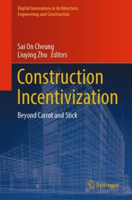 Liuying Zhu, Sai On Cheung - Construction Incentivization, E-bok