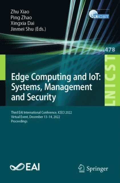 Jinmei Shu, Xingxia Dai, Ping Zhao, Zhu Xiao - Edge Computing and IoT: Systems, Management and Security, E-bok