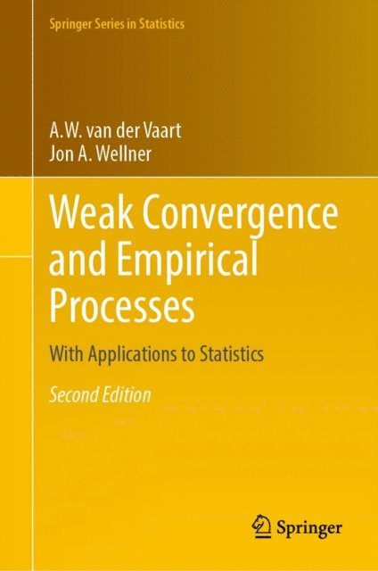 Jon A. Wellner, A. W. van der Vaart - Weak Convergence and Empirical Processes, E-bok