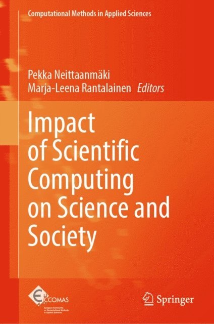 Marja-Leena Rantalainen, Pekka Neittaanmaki - Impact of Scientific Computing on Science and Society, E-bok