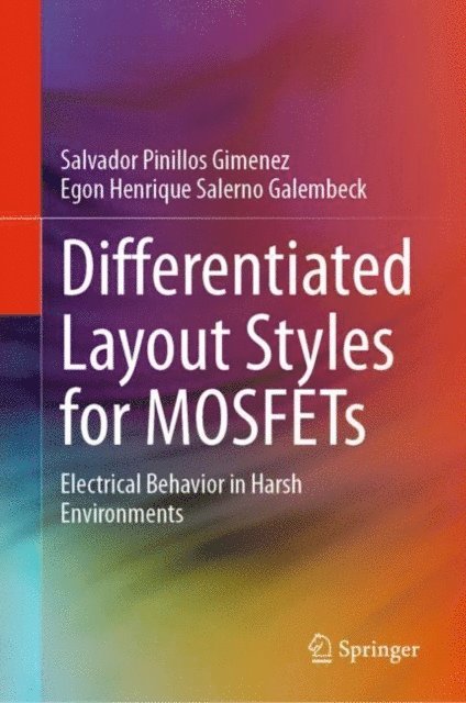 Egon Henrique Salerno Galembeck, Salvador Pinillos Gimenez - Differentiated Layout Styles for MOSFETs, E-bok