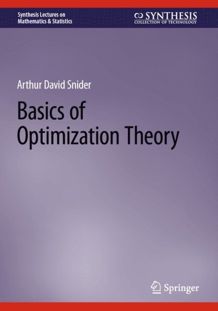 Arthur David Snider - Basics of Optimization Theory, E-bok