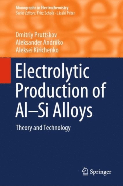 Aleksei Kirichenko, Aleksander Andriiko, Dmitriy Pruttskov - Electrolytic Production of Al-Si Alloys, E-bok