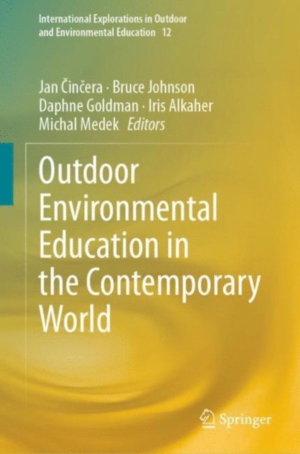 Michal Medek, Iris Alkaher, Daphne Goldman, Bruce Johnson, Jan Cincera - Outdoor Environmental Education in the Contemporary World, E-bok