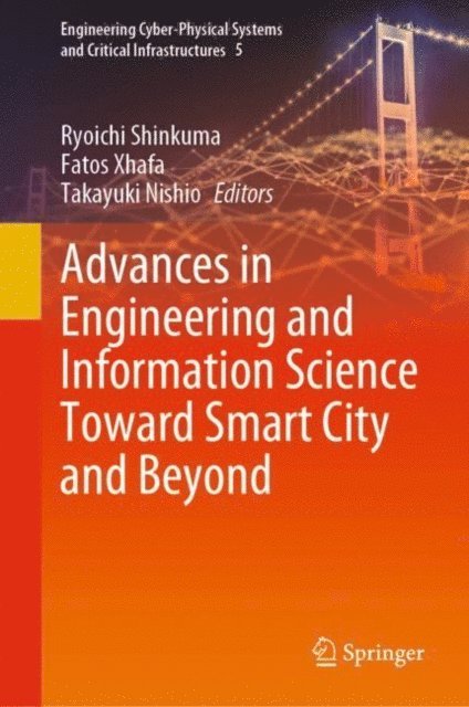 Takayuki Nishio, Fatos Xhafa, Ryoichi Shinkuma - Advances in Engineering and Information Science Toward Smart City and Beyond, E-bok