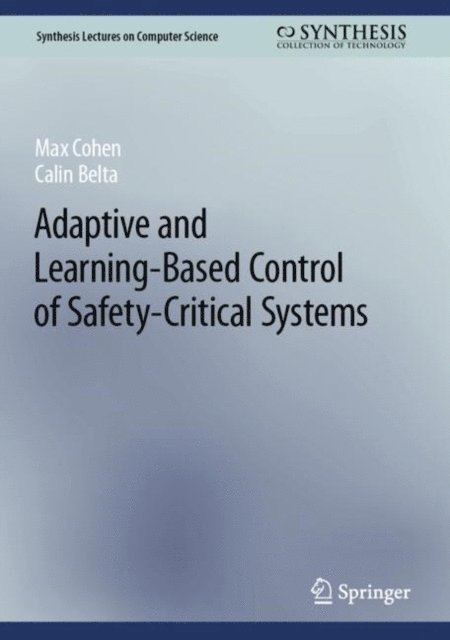 Calin Belta, Max Cohen - Adaptive and Learning-Based Control of Safety-Critical Systems, E-bok