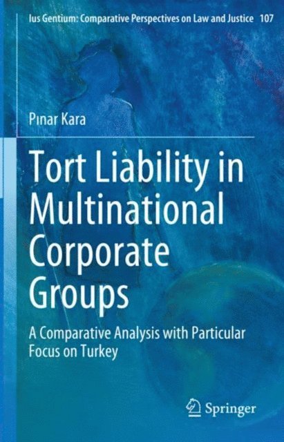 Pinar Kara - Tort Liability in Multinational Corporate Groups, E-bok. Tillgänglighet: Lägg i varukorg