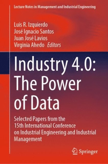 Virginia Ahedo, Juan Jose Lavios, Jose Ignacio Santos, Luis R. Izquierdo - Industry 4.0: The Power of Data, E-bok