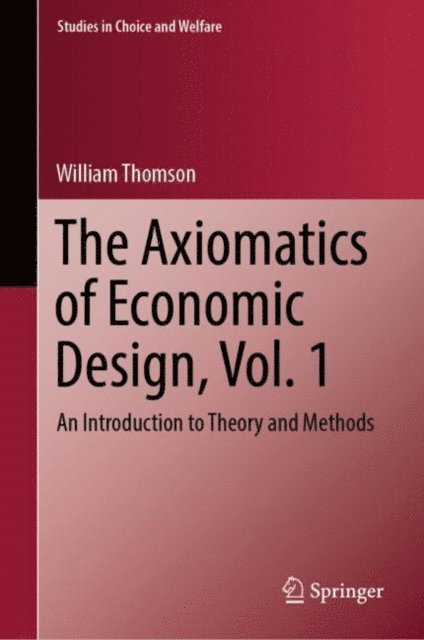 William Thomson - Axiomatics of Economic Design, Vol. 1, E-bok