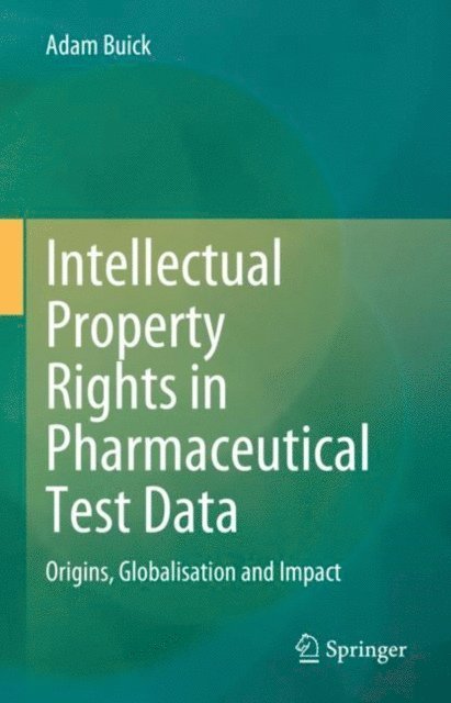 Adam Buick - Intellectual Property Rights in Pharmaceutical Test Data, E-bok