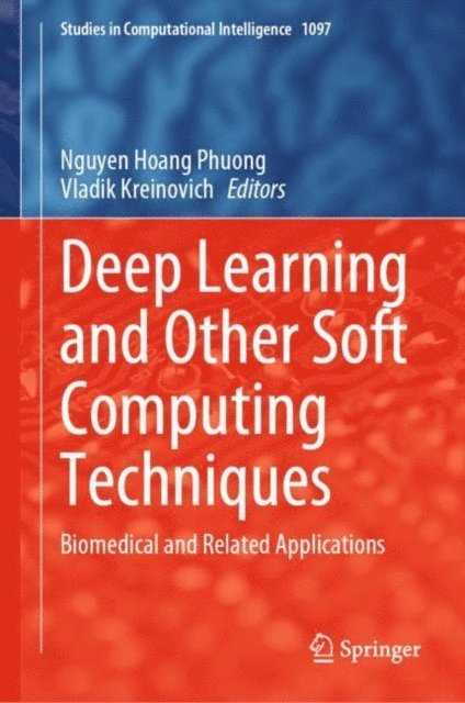 Vladik Kreinovich, Nguyen Hoang Phuong - Deep Learning and Other Soft Computing Techniques, E-bok
