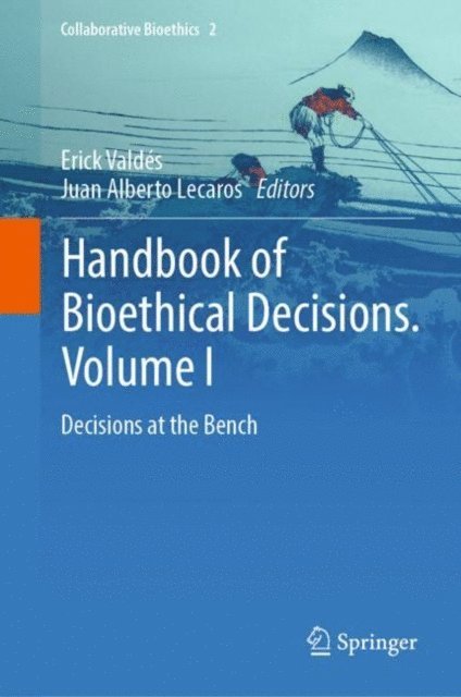 Juan Alberto Lecaros, Erick Valdes - Handbook of Bioethical Decisions. Volume I, E-bok