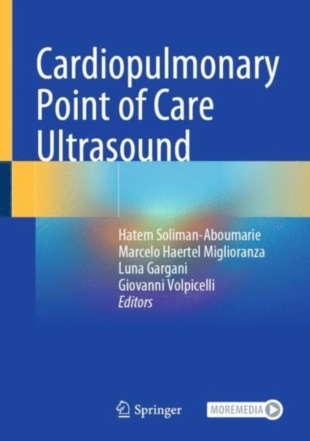 Giovanni Volpicelli, Luna Gargani, Marcelo Haertel Miglioranza, Hatem Soliman-Aboumarie - Cardiopulmonary Point of Care Ultrasound, E-bok