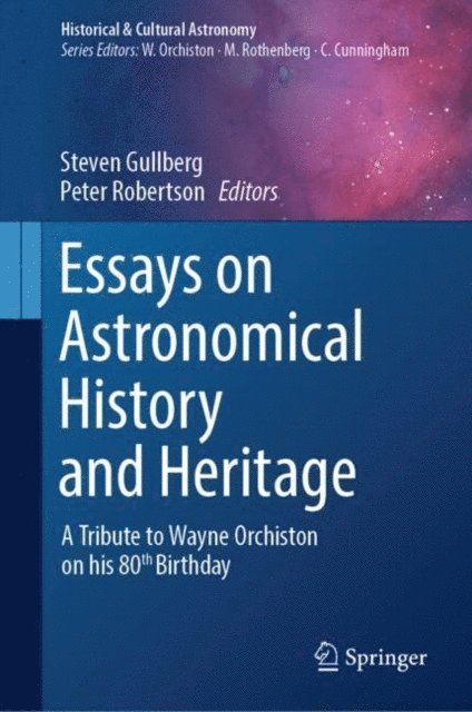 Peter Robertson, Steven Gullberg - Essays on Astronomical History and Heritage, E-bok