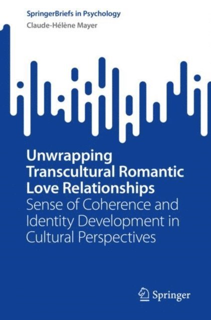 Claude-Helene Mayer - Unwrapping Transcultural Romantic Love Relationships, E-bok