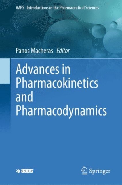 Panos Macheras - Advances in Pharmacokinetics and Pharmacodynamics, E-bok