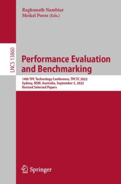 Meikel Poess, Raghunath Nambiar - Performance Evaluation and Benchmarking, E-bok