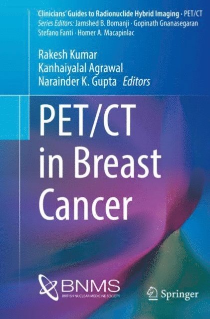 Narainder K. Gupta, Kanhaiyalal Agrawal, Rakesh Kumar - PET/CT in Breast Cancer, E-bok