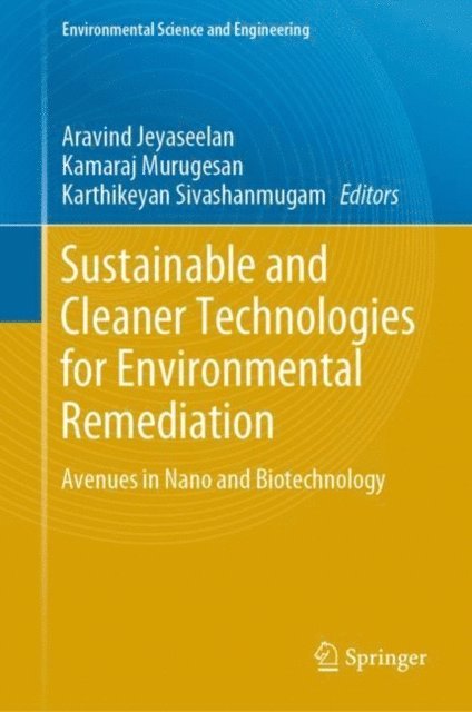 Karthikeyan Sivashanmugam, Kamaraj Murugasen, Aravind Jeyaseelan - Sustainable and Cleaner Technologies for Environmental Remediation, E-bok