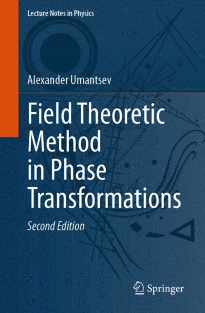 Alexander Umantsev - Field Theoretic Method in Phase Transformations, E-bok