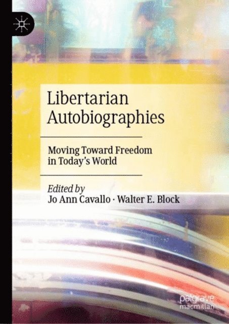Walter E. Block, Jo Ann Cavallo - Libertarian Autobiographies, E-bok