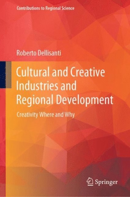 Roberto Dellisanti - Cultural and Creative Industries and Regional Development, E-bok