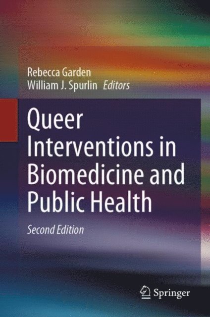 William J. Spurlin, Rebecca Garden - Queer Interventions in Biomedicine and Public Health, E-bok