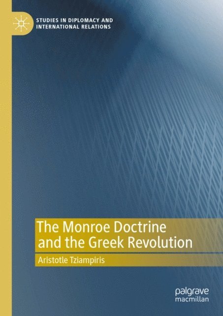 Aristotle Tziampiris - Monroe Doctrine and the Greek Revolution, E-bok