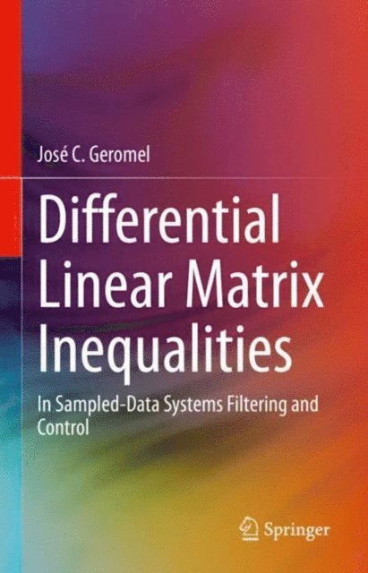 Jose C. Geromel - Differential Linear Matrix Inequalities, E-bok