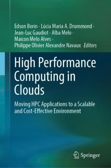 Philippe Olivier Alexandre Navaux, Maicon Melo Alves, Alba Melo, Jean-Luc Gaudiot, Lucia Maria A. Drummond, Edson Borin - High Performance Computing in Clouds, E-bok