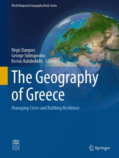 Kostas Kalabokidis, George Sidiropoulos, Regis Darques - Geography of Greece, E-bok