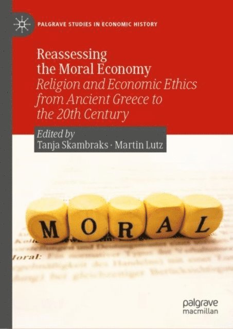 Martin Lutz, Tanja Skambraks - Reassessing the Moral Economy, E-bok