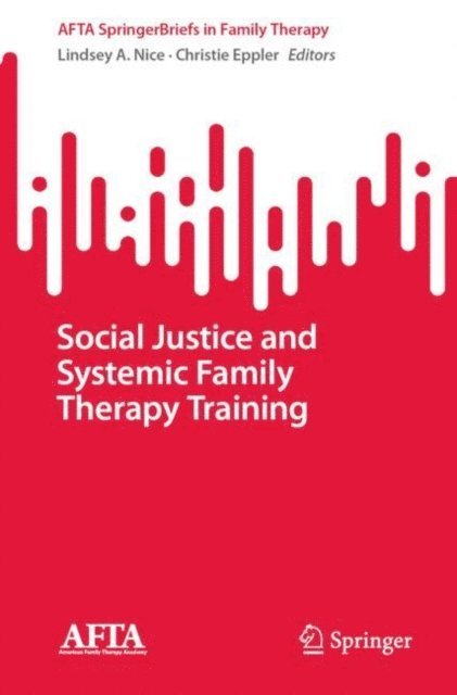 Christie Eppler, Lindsey A. Nice - Social Justice and Systemic Family Therapy Training, E-bok