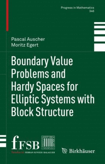Moritz Egert, Pascal Auscher - Boundary Value Problems and Hardy Spaces for Elliptic Systems with Block Structure, E-bok