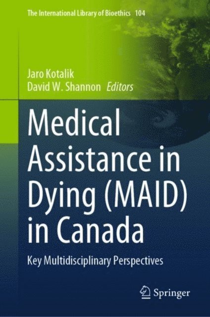 David W. Shannon, Jaro Kotalik - Medical Assistance in Dying (MAID) in Canada, E-bok