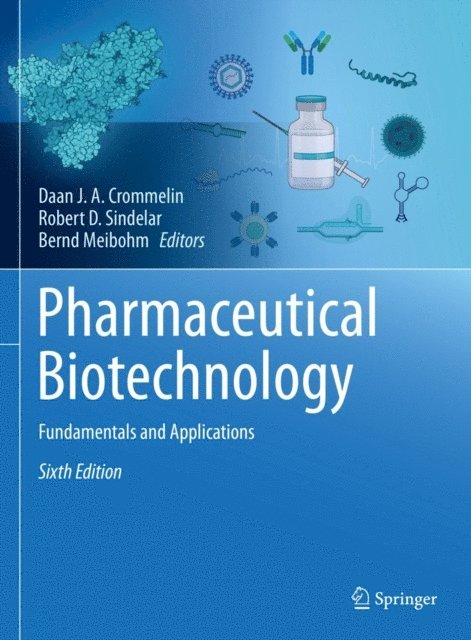 Bernd Meibohm, Robert D. Sindelar, Daan J. A. Crommelin - Pharmaceutical Biotechnology, E-bok