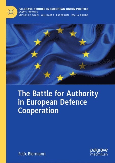 Felix Biermann - Battle for Authority in European Defence Cooperation, E-bok