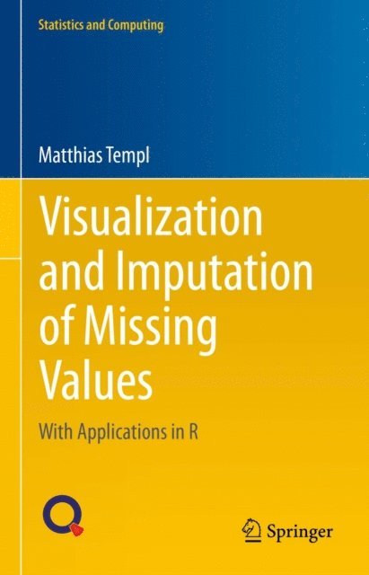 Matthias Templ - Visualization and Imputation of Missing Values, E-bok