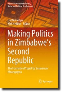 Making Politics in Zimbabwes Second Republic