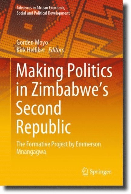 Kirk Helliker, Gorden Moyo - Making Politics in Zimbabwe's Second Republic, E-bok